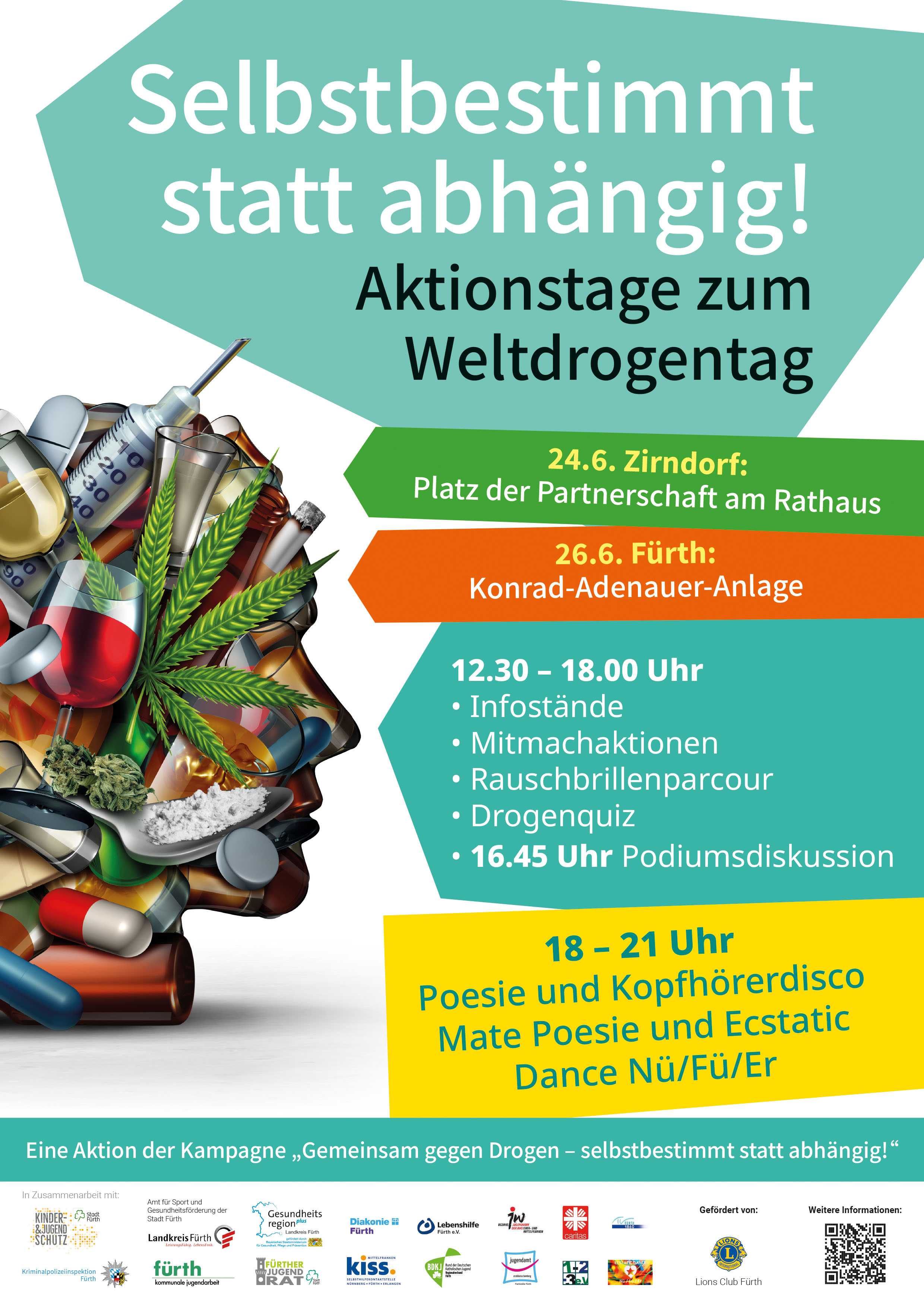 Das Bild zeigt das Plakat "Selbstbestimmt statt Abhängig", Aktionstage zum Weltdrogetag. Zirndorf: 24.06., Platz der Partnerschaft am Rathaus, Fürth 26.06., Konrad-Adenauer-Anlage. 12:30 - 18:00 Uhr: Infostände, Mitmachaktionen, Rauschbrillenparcour, Drogenquiz, 16:45 Uhr: Podiumsdiskussion. Von 18:00-21:00 Uhr: Poesie und Kopfhörerdisco. 